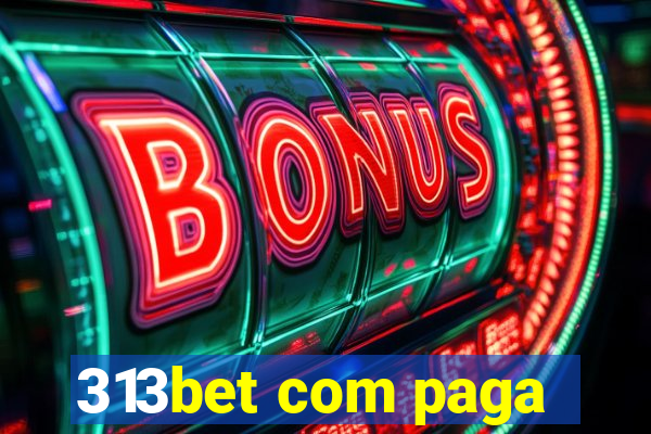 313bet com paga